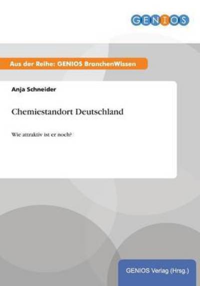 Cover for A Schneider · Chemiestandort Deutschland: Wie attraktiv ist er noch? (Paperback Book) (2015)