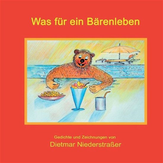 Cover for Niederstraßer · Was für ein Bärenleben (Book) (2019)