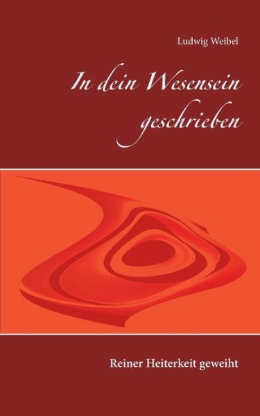 Cover for Weibel · In dein Wesensein geschrieben (Book) (2020)