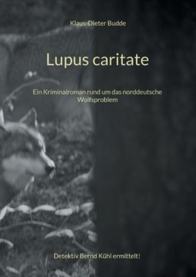 Cover for Klaus-Dieter Budde · Lupus caritate (Paperback Book) (2022)