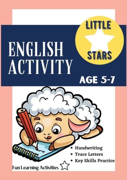 Cover for Nadine Alison Torrance · English Activity Age 5-7: Fun, Complete Trace Letters Alphabet Basics Workbook - 98 Pages, Kindergarten to Grade 1, Handwriting, Coloring, Counting, Letter Sounds Activities for Self Study &amp; Homeschool (Paperback Bog) (2021)