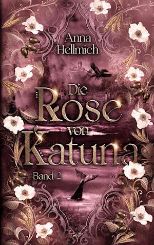Cover for Anna Hellmich · Die Rose von Katuna (Book) (2024)