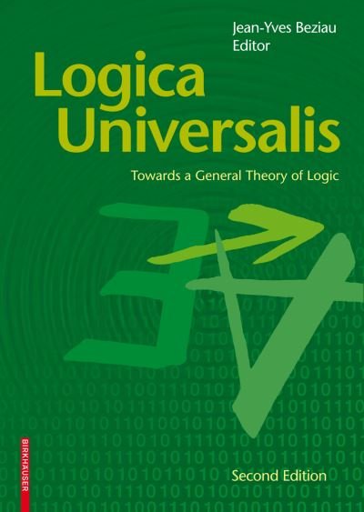 Cover for Jean-yves Beziau · Logica Universalis: Towards a General Theory of Logic (Paperback Book) [2nd ed. 2007 edition] (2007)