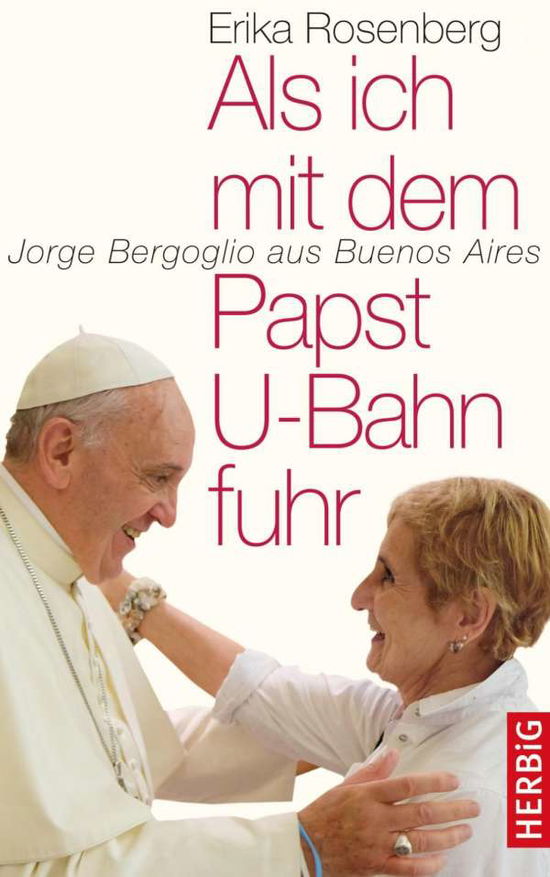 Als ich mit dem Papst U-Bahn - Rosenberg - Libros -  - 9783776627534 - 