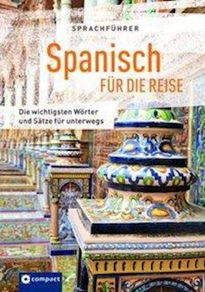 Sprachführer Spanisch für die Reise - Mike Hillenbrand - Książki - Circon Verlag GmbH - 9783817418534 - 1 maja 2017