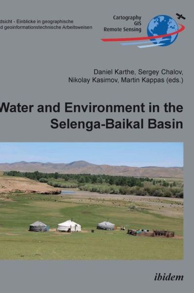 Cover for Water and Environment in the Selenga-Baikal Basin: International Research Cooperation for an Ecoregion of Global Relevance - Erdsicht - Einblicke in geographische und geoinformationstechnische Arbeitsweisen (Hardcover Book) (2016)