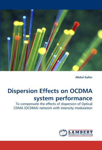 Cover for Abdul Gafur · Dispersion Effects on Ocdma System Performance: to Compensate the Effects of Dispersion of Optical Cdma (Ocdma) Network with Intensity Modulation (Paperback Book) (2010)