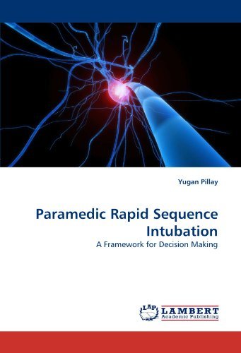 Cover for Yugan Pillay · Paramedic Rapid Sequence Intubation: a Framework for Decision Making (Paperback Bog) (2010)