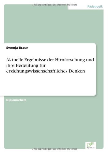Cover for Swenja Braun · Aktuelle Ergebnisse der Hirnforschung und ihre Bedeutung fur erziehungswissenschaftliches Denken (Paperback Book) [German edition] (2005)