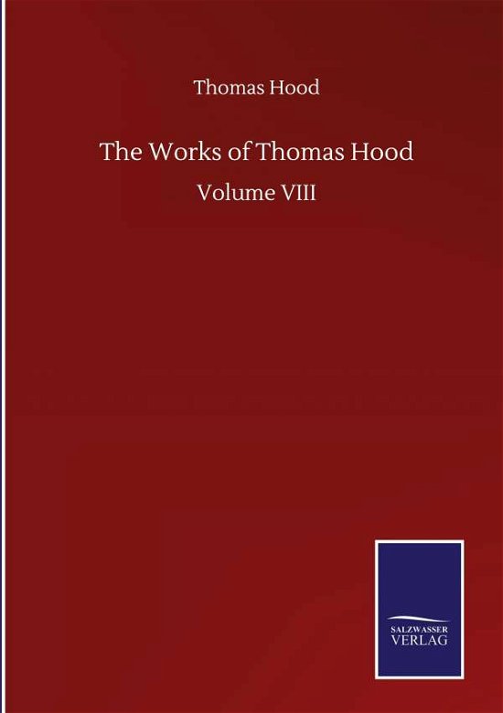 Cover for Thomas Hood · The Works of Thomas Hood: Volume VIII (Gebundenes Buch) (2020)