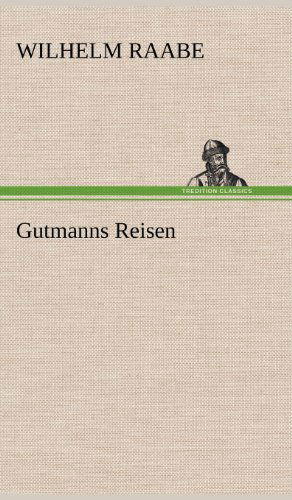 Cover for Wilhelm Raabe · Gutmanns Reisen (Hardcover Book) [German edition] (2012)