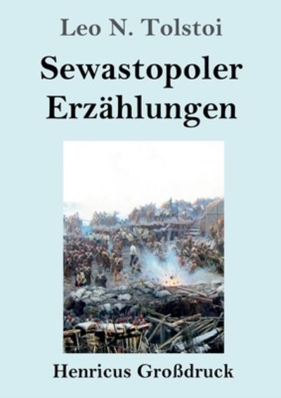 Cover for Leo N Tolstoi · Sewastopoler Erzahlungen (Grossdruck) (Paperback Book) (2021)