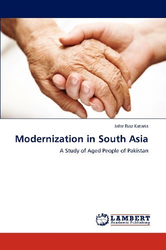 Cover for Jafar Riaz Kataria · Modernization in South Asia: a Study of Aged People of Pakistan (Paperback Bog) (2012)