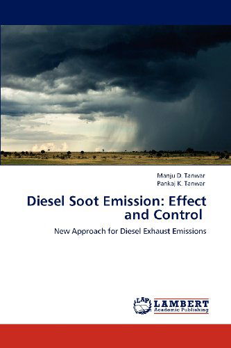 Cover for Pankaj K. Tanwar · Diesel Soot Emission: Effect and Control: New Approach for Diesel Exhaust Emissions (Paperback Book) (2012)