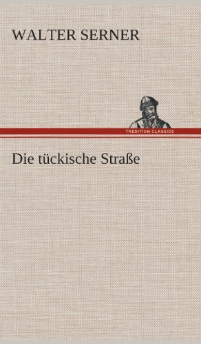 Cover for Walter Serner · Die Tuckische Strasse (Hardcover Book) [German edition] (2013)