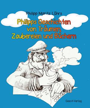 Cover for Philipp Lührs · Philipps Geschichten von Träumen, Zaubereien und Büchern (Book) (2024)