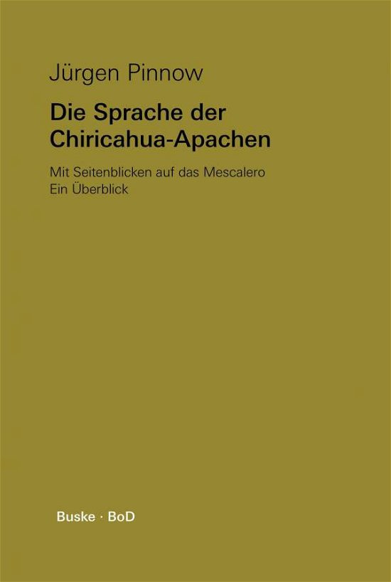 Cover for Jurgen Pinnow · Die Sprache der Chiricahua-Apachen mit Seitenblicken auf das Mescalero (Paperback Book) (1988)
