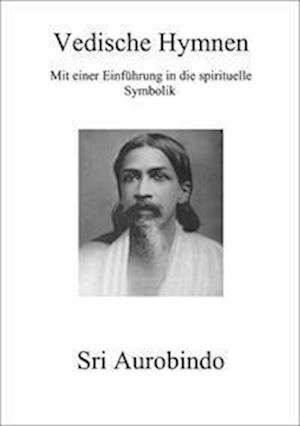 Cover for Sri Aurobindo · Vedische Hymnen (Taschenbuch) (2022)