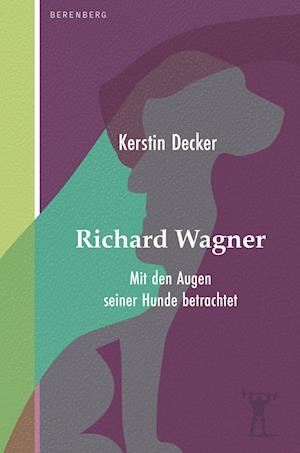 Cover for Kerstin Decker · Richard Wagner (Book) (2023)