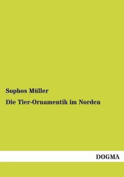 Cover for Sophos Muller · Die Tier-Ornamentik im Norden (Paperback Book) [German edition] (2012)