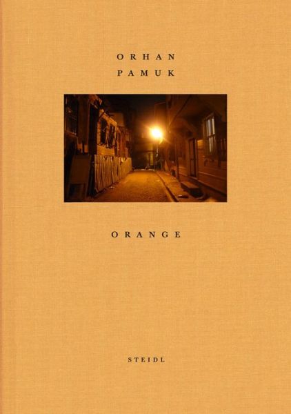 Cover for Orhan Pamuk · Orhan Pamuk: Orange (Hardcover Book) (2020)