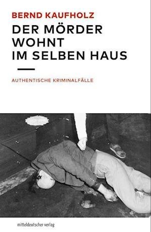 Cover for Bernd Kaufholz · Der Mörder wohnt im selben Haus (Book) (2023)