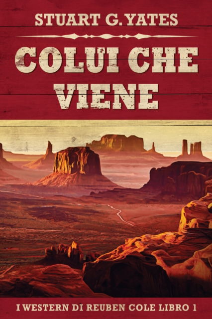 Cover for Yates Stuart G. Yates · Colui Che Viene - I Western Di Reuben Cole (Paperback Book) (2022)