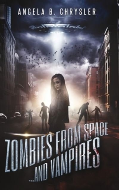 Cover for Angela B Chrysler · Zombies from Space and Vampires (Paperback Book) (2021)