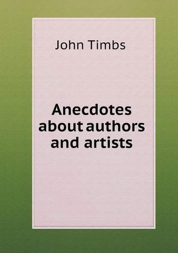 Cover for John Timbs · Anecdotes About Authors and Artists (Paperback Book) (2013)