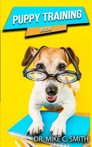 Cover for Dr Mike C Smith · Puppy Training Book (Paperback Book) (2021)