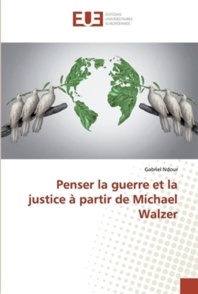 Cover for Ndour · Penser la guerre et la justice à (Bok) (2019)