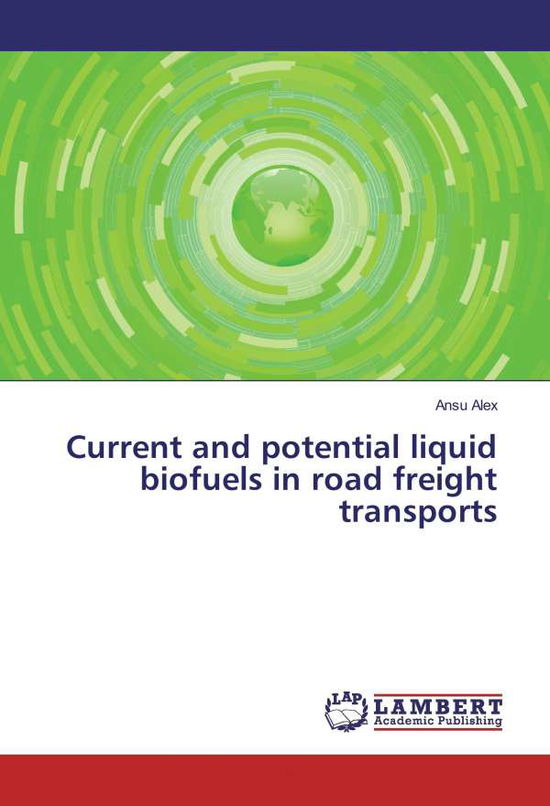 Current and potential liquid biofu - Alex - Książki -  - 9786202004534 - 