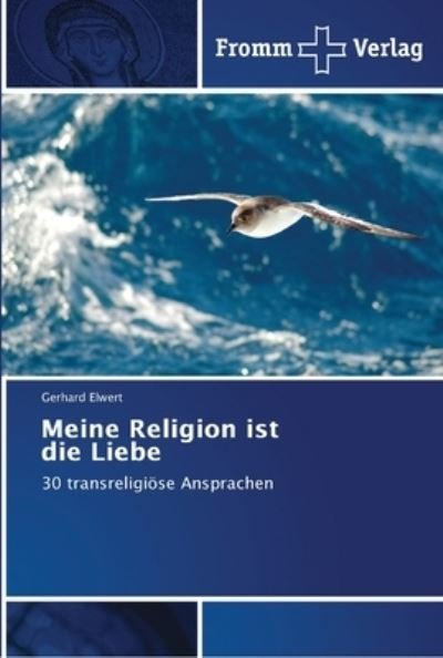 Cover for Elwert · Meine Religion ist die Liebe (Bog) (2018)