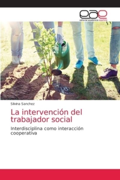 Cover for Silvina Sánchez · La intervencion del trabajador social (Paperback Book) (2021)