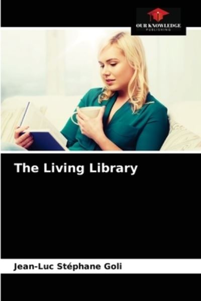 Cover for Jean-Luc Stéphane Goli · The Living Library (Paperback Book) (2021)