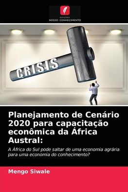Cover for Mengo Siwale · Planejamento de Cenario 2020 para capacitacao economica da Africa Austral (Paperback Book) (2021)