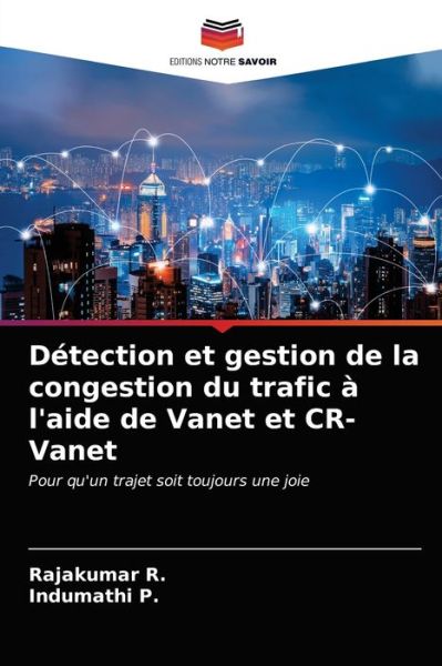 Cover for Rajakumar R · Detection et gestion de la congestion du trafic a l'aide de Vanet et CR-Vanet (Paperback Book) (2021)