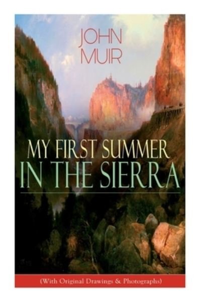 Cover for John Muir · My First Summer in the Sierra (With Original Drawings &amp; Photographs) (Paperback Book) (2020)