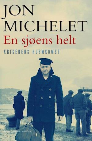 Cover for Michelet Jon · En sjøens helt : roman, Krigerens hjemkomst (Bound Book) (2018)