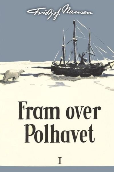 Cover for Fridtjof Nansen · Fram over Polhavet I (Paperback Book) (2024)