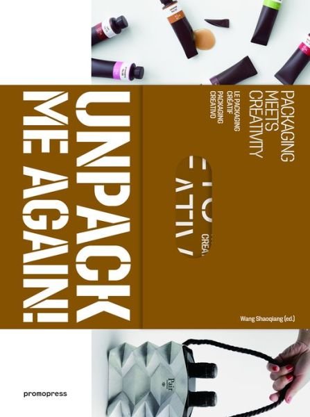 Cover for Wang Shaoqiang · Unpack Me Again!: Packaging Meets Creativity (Hardcover bog) (2017)