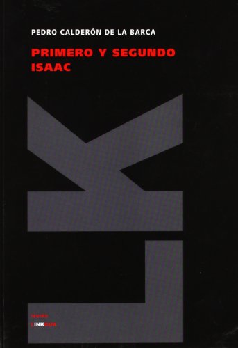 Cover for Pedro Calderón De La Barca · Primero Y Segundo Isaac (Teatro) (Spanish Edition) (Taschenbuch) [Spanish edition] (2024)