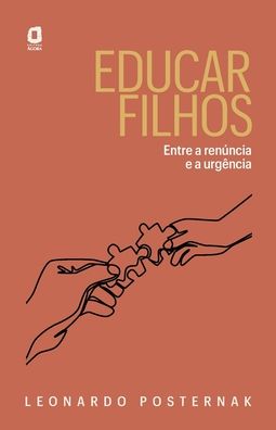 Cover for Leonardo Posternak · Educar Filhos: Entre a RenÚncia E a UrgÊncia (Paperback Book) (2020)