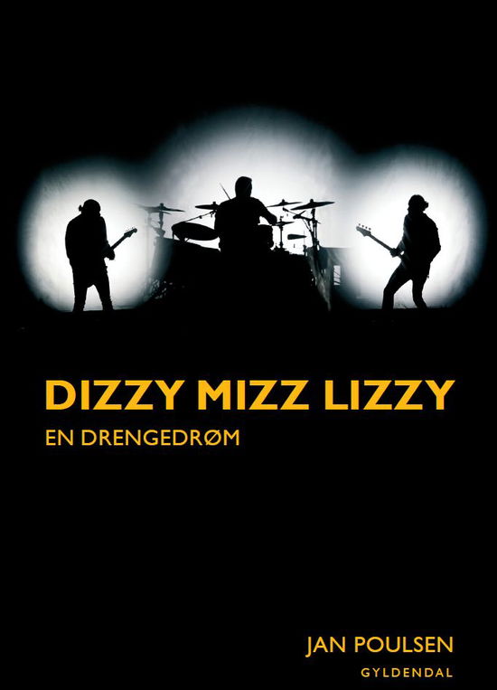 Dizzy Mizz Lizzy - En Drengedrøm - Jan Poulsen - Livres - Gyldendal - 9788702180534 - 16 novembre 2015