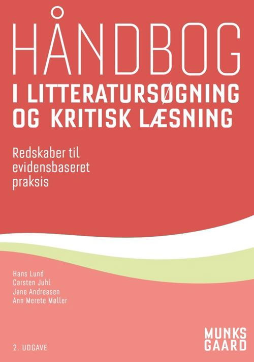 Cover for Hans Aage Lund; Carsten Bogh Juhl; Jane Andreasen; Ann Merete Møller · Håndbog i litteratursøgning og kritisk læsning (Sewn Spine Book) [2nd edition] (2025)