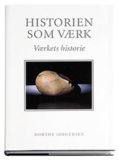 Cover for Dorthe Jørgensen · Historien som værk (Bound Book) [1. Painos] (2006)