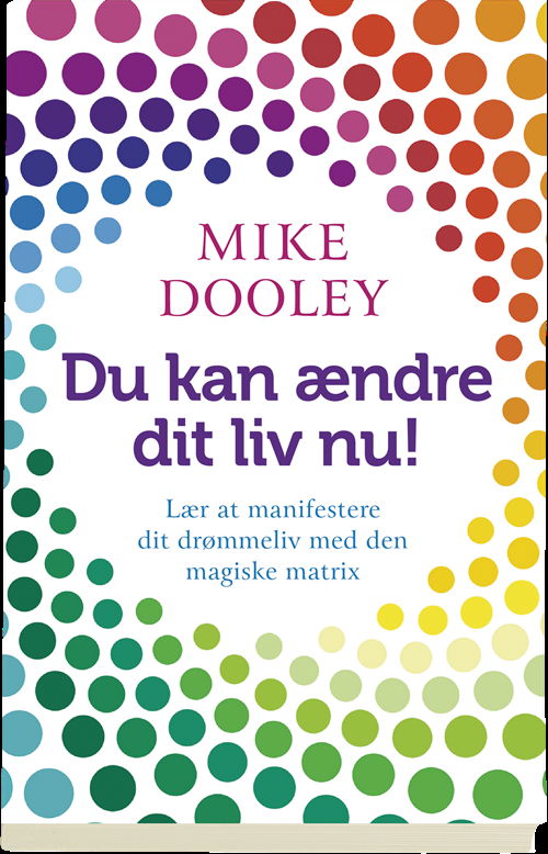 Cover for Mike Dooley · Du kan ændre dit liv nu! (Taschenbuch) [1. Ausgabe] (2018)