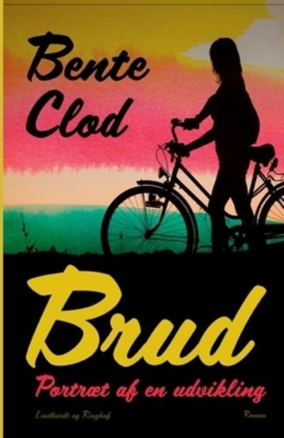 Cover for Bente Clod · Brud: Portraet af en udvikling (Paperback Bog) (2017)