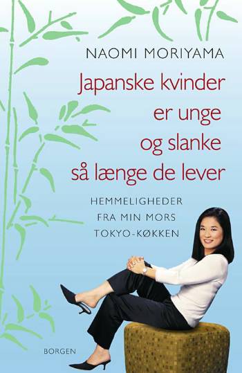 Cover for Naomi Moriyama · Japanske kvinder er unge og slanke så længe de lever (Sewn Spine Book) [1º edição] (2008)