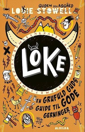 Loke: Loke 1: En grufuld guds guide til gode gerninger - Louie Stowell - Bøger - Forlaget Alvilda - 9788741521534 - 15. september 2022